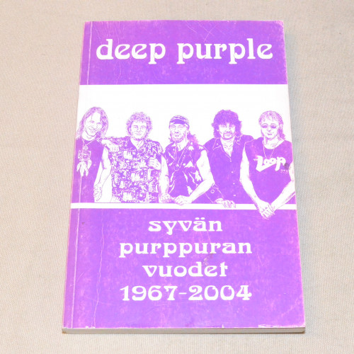 Deep Purple Syvän purppuran vuodet 1967 - 2004